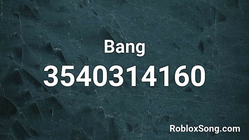 Bang Roblox ID