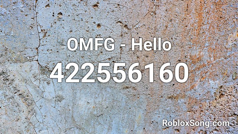 omfg hello full song roblox id