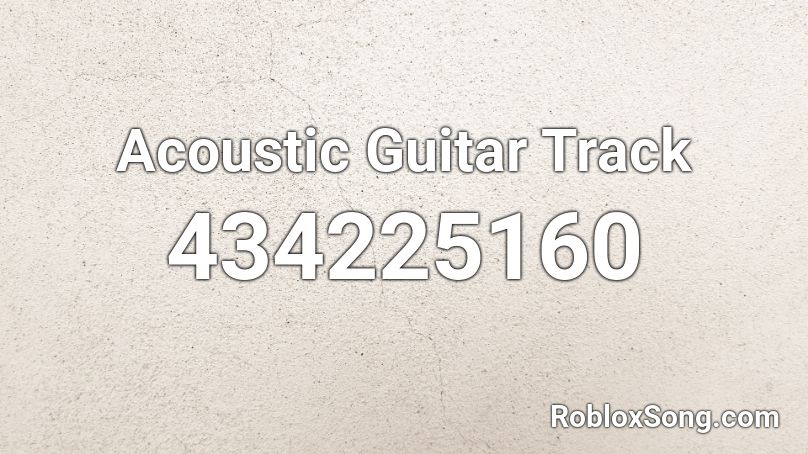 Acoustic Guitar Track Roblox Id Roblox Music Codes - roblox acoustic guitar song