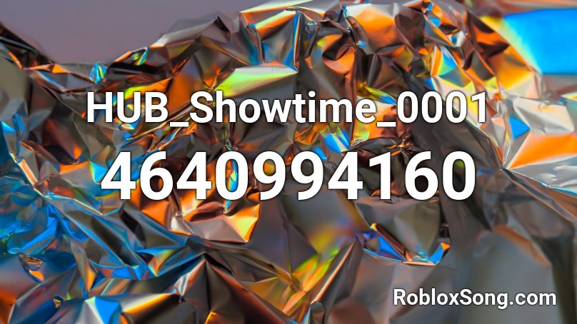 HUB_Showtime_0001 Roblox ID