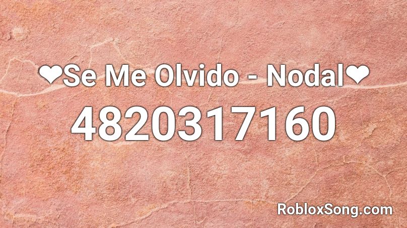 ❤Se Me Olvido - Nodal❤ Roblox ID