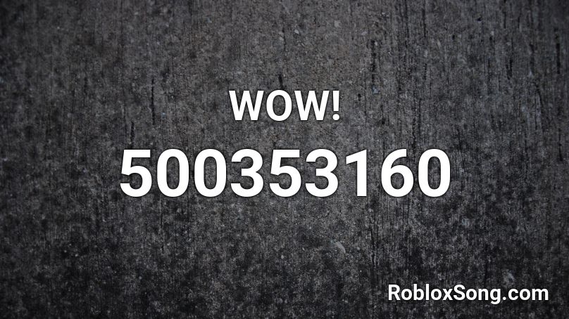 WOW! Roblox ID