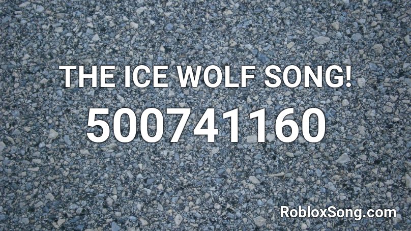 THE ICE WOLF SONG! Roblox ID