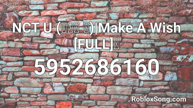 NCT U (엔시티 유) | Make A Wish [FULL] 🌸 Roblox ID