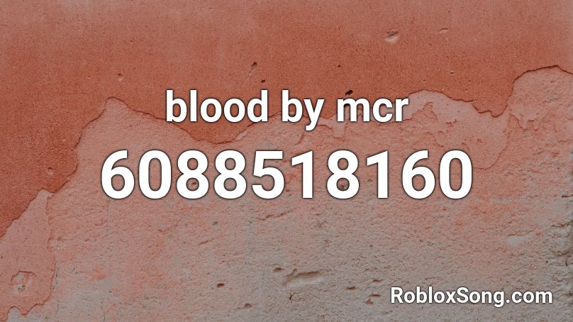 blood by mcr clean version Roblox ID