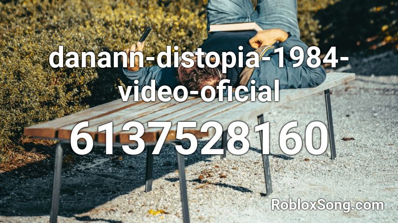 danann-distopia-1984-video-oficial Roblox ID