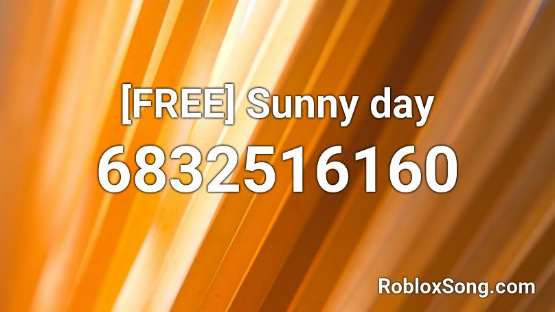 [FREE] Sunny day Roblox ID