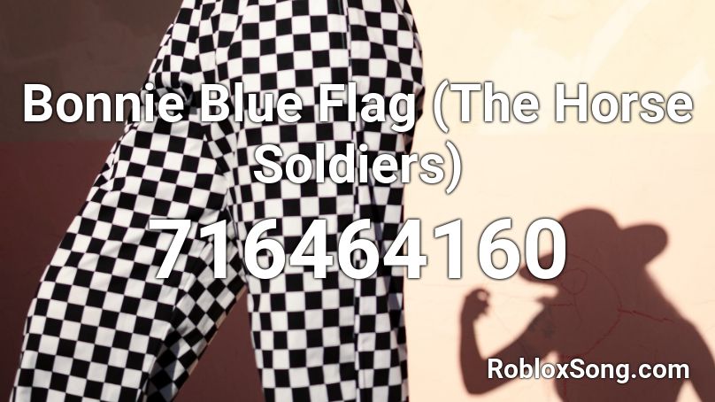 Bonnie Blue Flag (The Horse Soldiers) Roblox ID