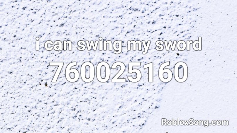 i can swing my sword Roblox ID