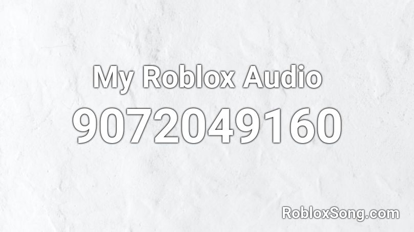 My Roblox Audio Roblox ID