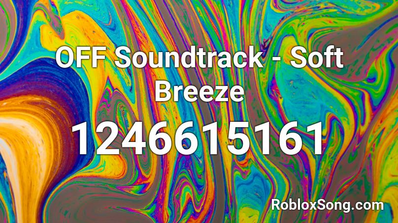 OFF Soundtrack - Soft Breeze Roblox ID