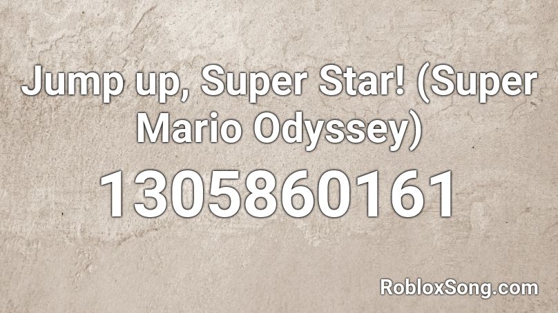 Jump up, Super Star! (Super Mario Odyssey) Roblox ID