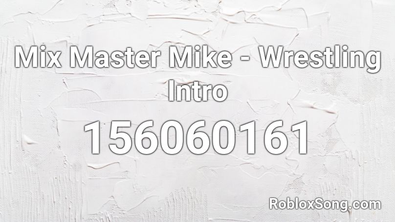 Mix Master Mike - Wrestling Intro Roblox ID