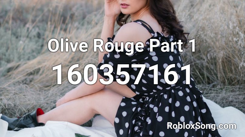 Olive Rouge Part 1 Roblox ID