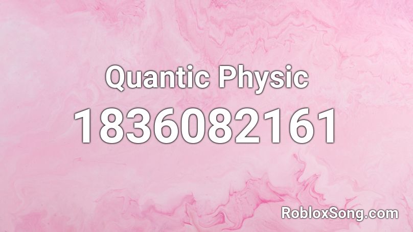 Quantic Physic Roblox ID