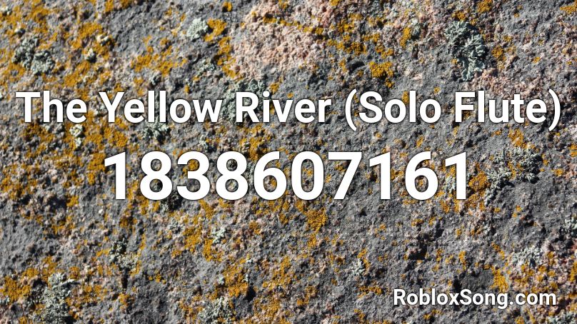 The Yellow River (Solo Flute) Roblox ID
