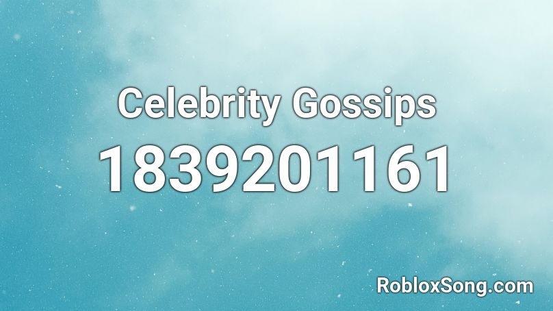 Celebrity Gossips Roblox ID