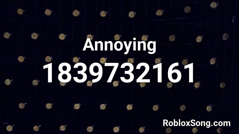 Annoying Roblox ID