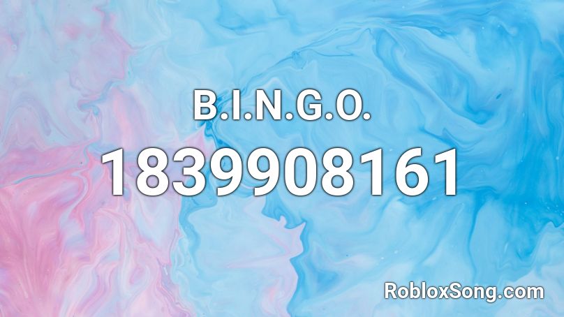 B.I.N.G.O. Roblox ID