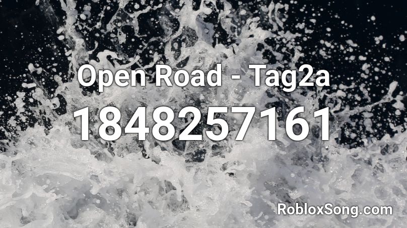 Open Road - Tag2a Roblox ID