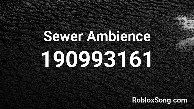 Sewer Ambience Roblox ID