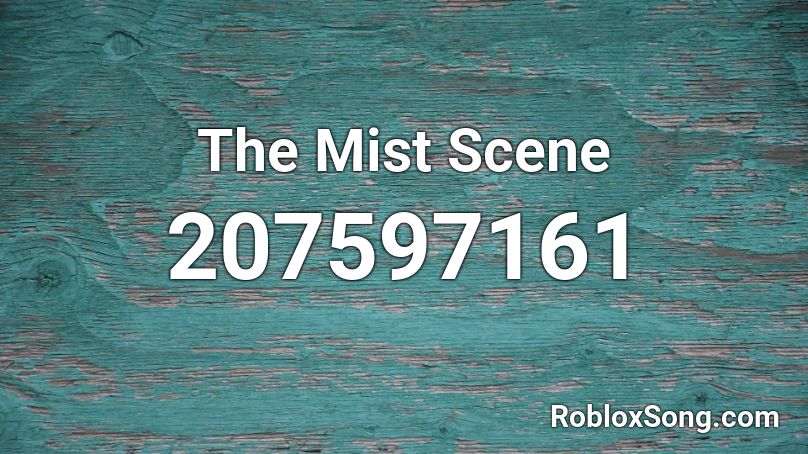 The Mist Scene  Roblox ID
