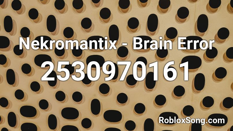 Nekromantix - Brain Error Roblox ID