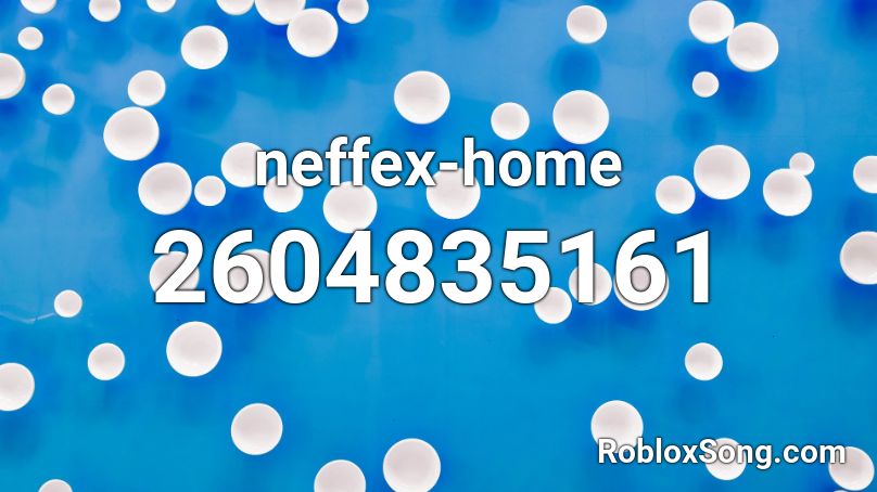 neffex-home Roblox ID
