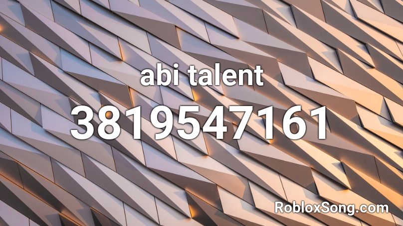 Abi Talent Roblox Id Roblox Music Codes - id songs for roblox rolex