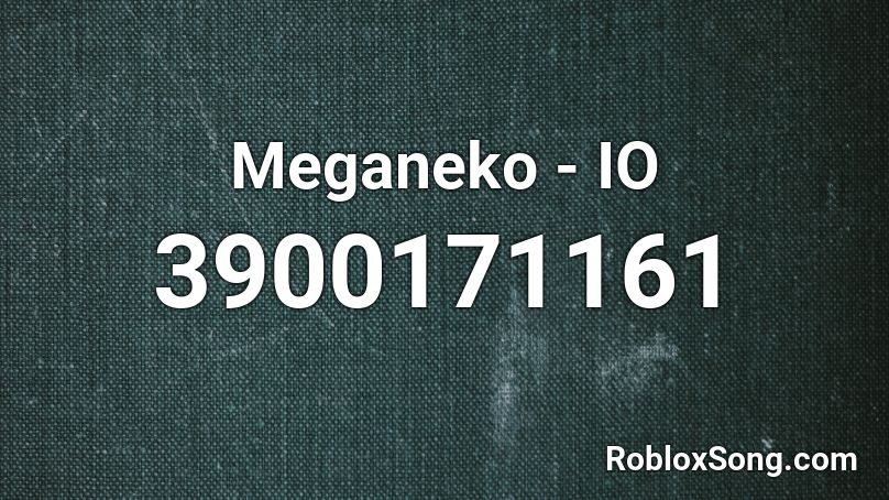 Meganeko - IO Roblox ID