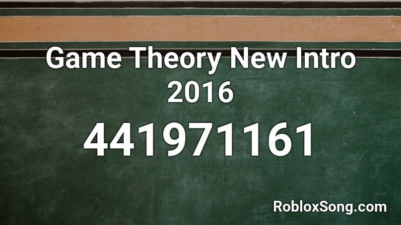 Game Theory New Intro 2016 Roblox ID