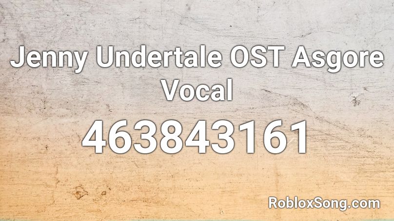 Jenny  Undertale OST Asgore Vocal Roblox ID