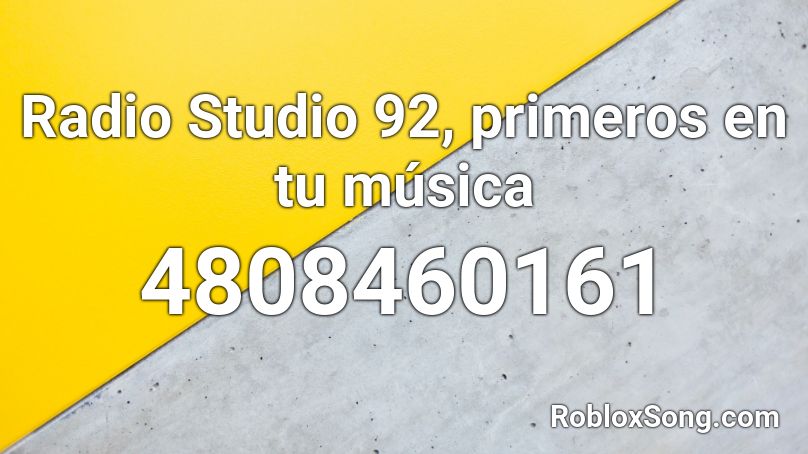 Radio Studio 92, primeros en tu música Roblox ID