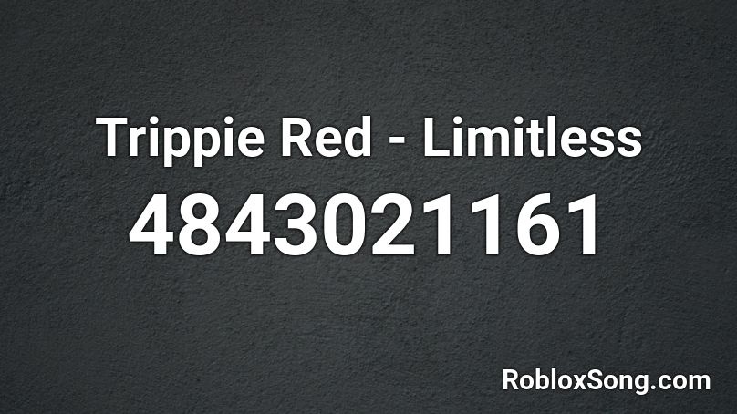 Trippie Red - Limitless Roblox ID