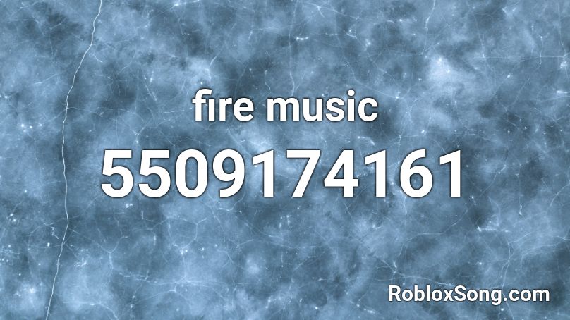 fire music Roblox ID