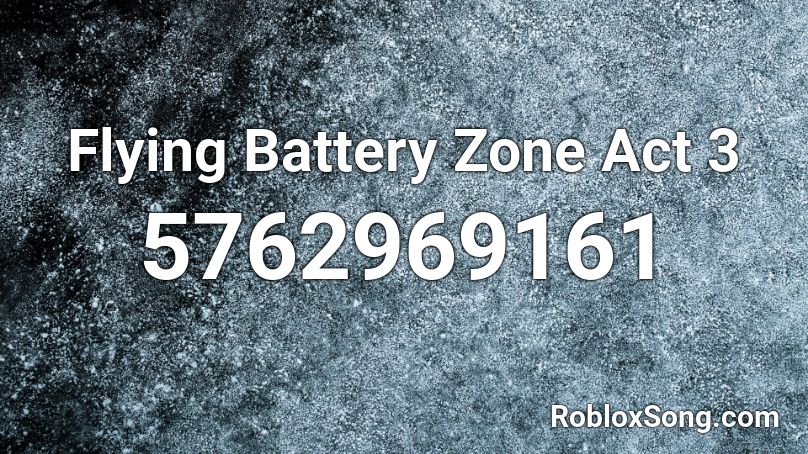 Flying Battery Zone Act 3 Roblox ID