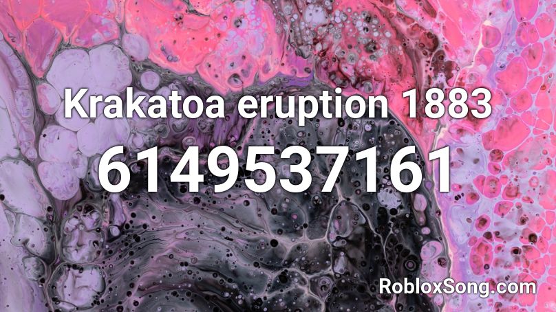 Krakatoa eruption 1883 Roblox ID