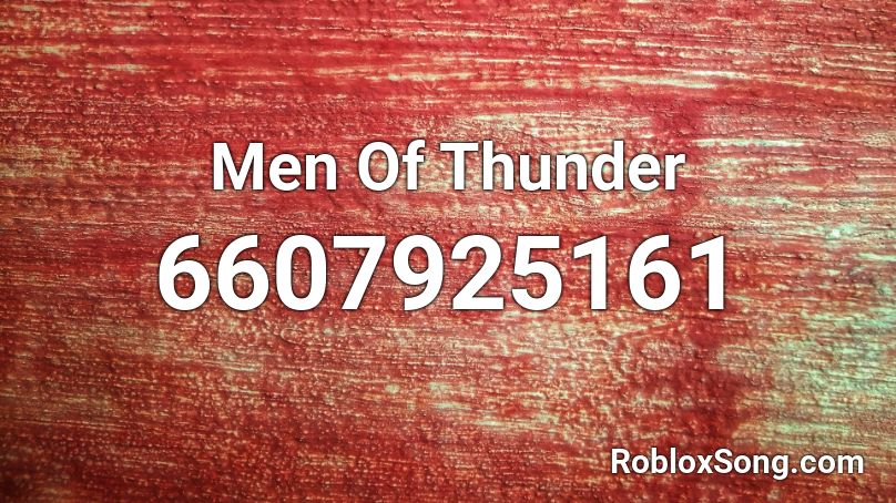 Men Of Thunder Roblox ID