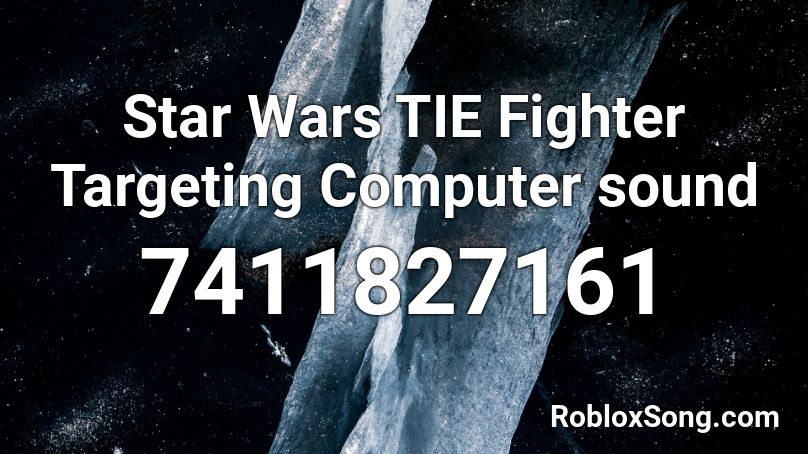 Star Wars TIE Fighter Targeting Computer sound Roblox ID