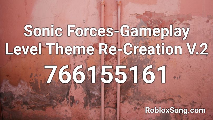 Sonic Forces-Gameplay Level Theme Re-Creation V.2 Roblox ID