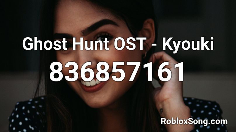 Ghost Hunt OST - Kyouki Roblox ID