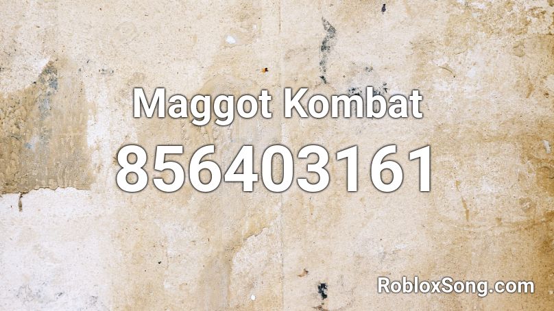 Maggot Kombat Roblox ID
