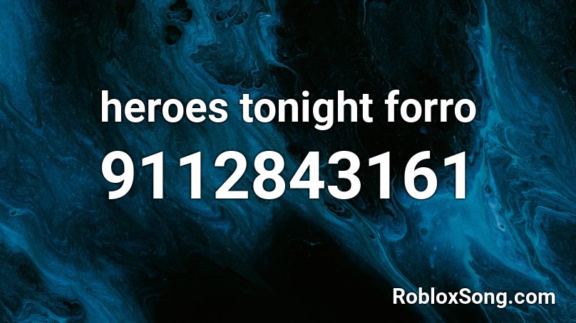 heroes tonight forro Roblox ID