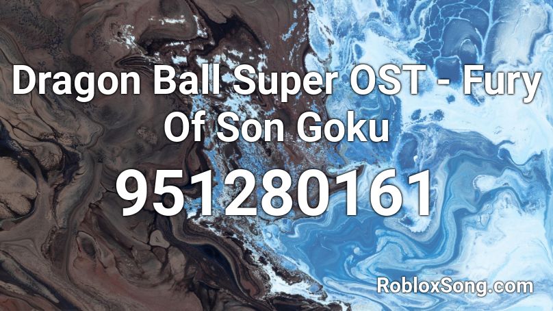 Dragon Ball Super Ost Fury Of Son Goku Roblox Id Roblox Music Codes - roblox goku song