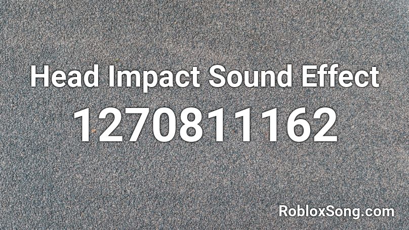 Head Impact Sound Effect Roblox ID