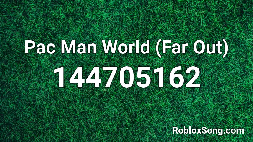 Pac Man World Far Out Roblox Id Roblox Music Codes - roblox pac man world