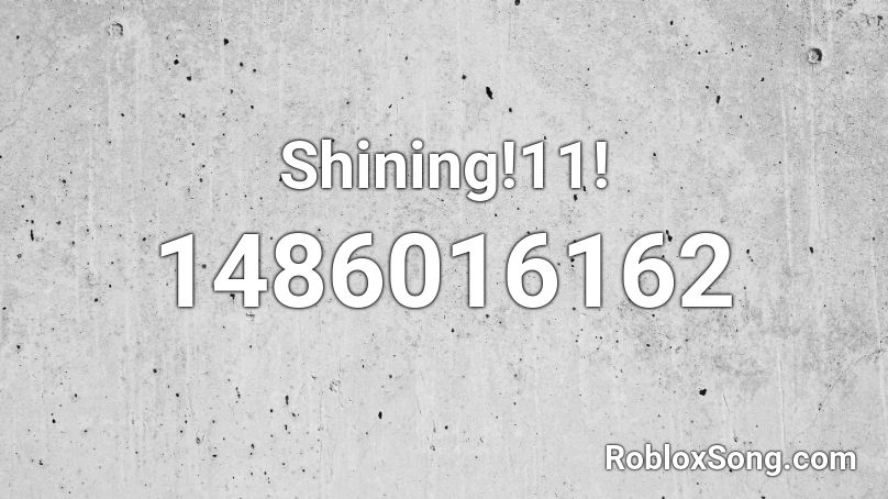 Shining!11! Roblox ID