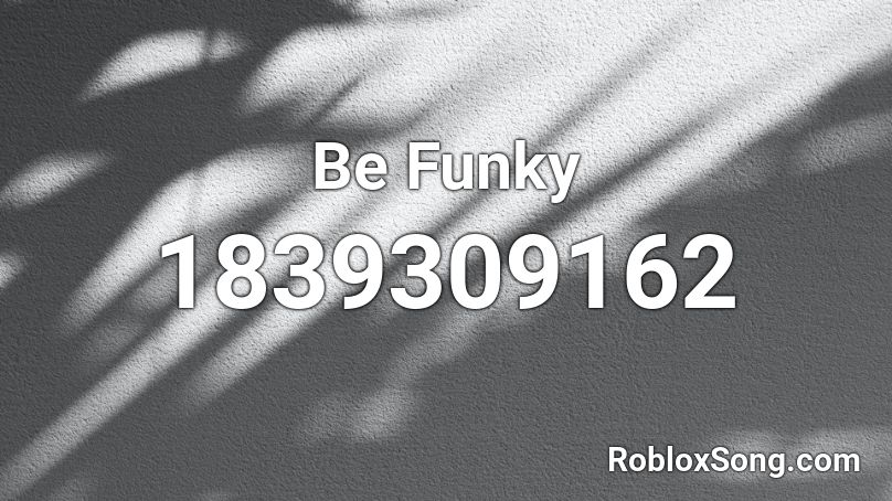 Be Funky Roblox ID