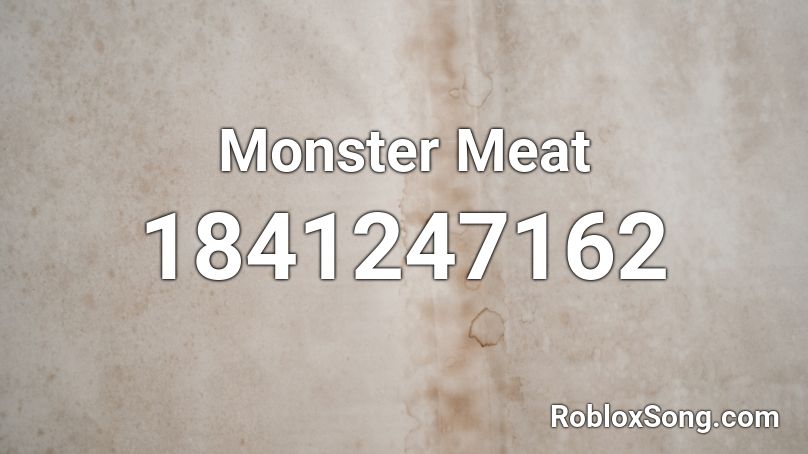 Monster Meat Roblox ID