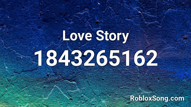 Love Story Roblox Id Roblox Music Codes - love story roblox id code